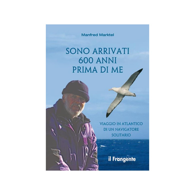 Sono arrivati 600 anni prima di me
