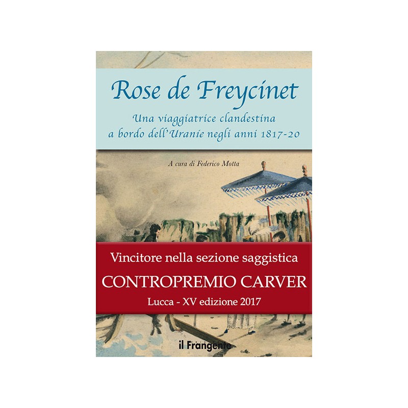 Rose de Freycinet Una viaggiatrice clandestina a bordo dell'Uranie negli anni 1817-20